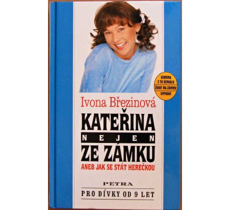 Kateřina nejen ze zámku aneb jak se stát herečkou - Ivona Březinová