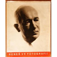 Dr. Edvard Beneš ve fotografii - František Xaver Šalda & Hubert Ripka
