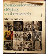 Československé dějiny v obrazech - Alois Míka