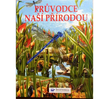 Průvodce naší přírodou - kolektiv autorů