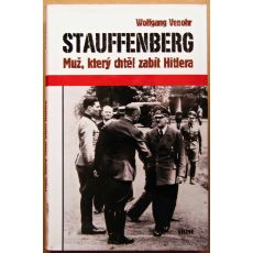 Stauffenberg - Muž, který chtěl zabít Hitlera - Wolfgang Venohr