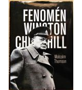 Fenomén Winston Churchill - Malcolm Thomson