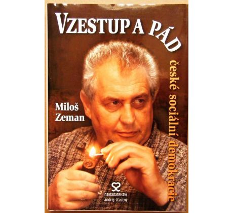 Vzestup a pád české sociální demokracie - Miloš Zeman