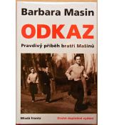 Odkaz - Pravdivý příběh bratří Mašínů - Barbara Masin