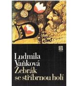 Žebrák se stříbrnou holí - Ludmila Vaňková