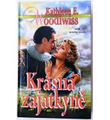 Krásná zajatkyně - Kathleen Erin Woodiwiss