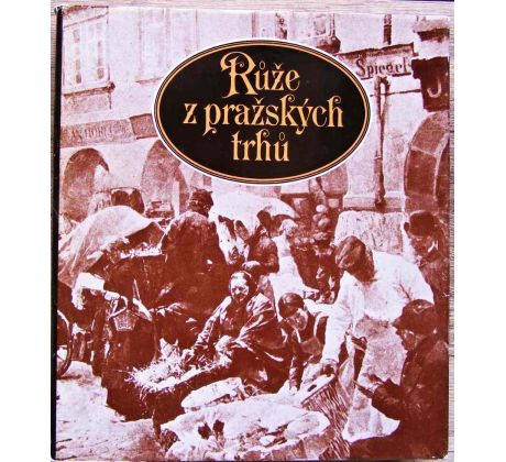 Růže z pražských trhů - Karolína Světlá
