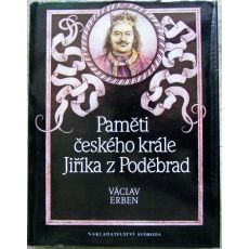 Paměti českého krále Jiříka z Poděbrad - Václav Erben