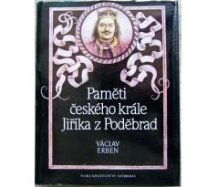 Paměti českého krále Jiříka z Poděbrad - Václav Erben