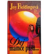 Dej mamce pusu - Joy Fielding