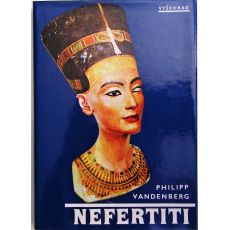 Nefertiti, královna tajemné krásy - Philipp Vandenberg