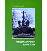 Bolestná minulost církve u nás - Antonín Pospíšil