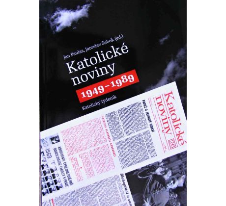 Katolické noviny 1949-1989 - Jan Paulas & Jaroslav Šebek