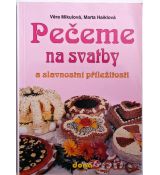 Pečeme na svatby a slavnostní příležitosti - Věra Mikulová & Marta Haiklová