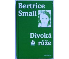 Divoká růže - Bertrice Small