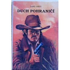 Duch pohraničí - Zane Grey