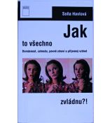 Jak to všechno zvládnu ?! - Soňa Havlová