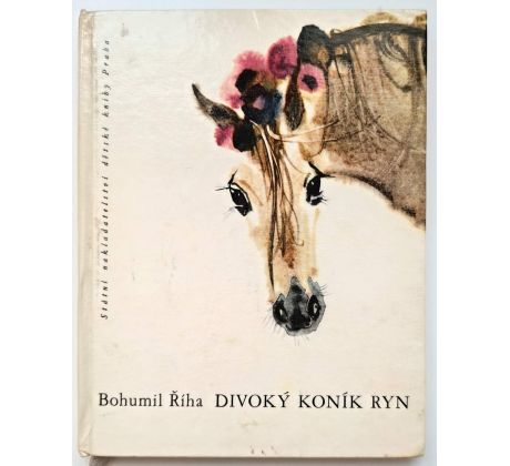 Divoký koník Ryn - Bohumil Říha