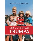 Jak vychovat Trumpa - Ivana Trump