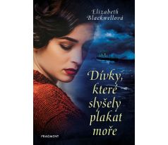 Dívky, které slyšely plakat moře - Elizabeth Blackwellová