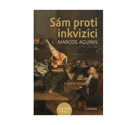 Sám proti inkvizici - Marcos Aguinis