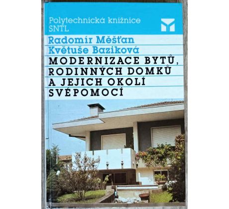 Modernizace bytů, rodinných domků a jejich okolí svépomocí - Měšťan, Baziková