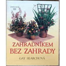 Zahradníkem bez zahrady - Gay Searchová