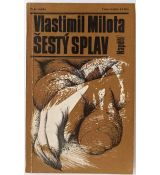 Šestý splav - Vlastimil Milota