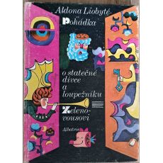 Pohádka o statečné dívce a loupežníkovi Zeleno-vousovi - Aldona Liobyté