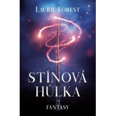 Stínová hůlka - Laurie Forest