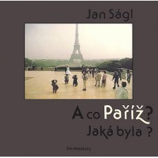 A co Paříž? Jaká byla? - Jan Ságl
