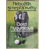 Nebožtík si nepřál květy - Gerd Myquistová