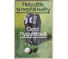 Nebožtík si nepřál květy - Gerd Myquistová