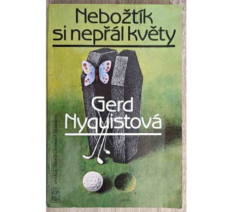 Nebožtík si nepřál květy - Gerd Myquistová