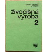 Živočišná výroba 2 - Andrej Hlasný a kolektiv