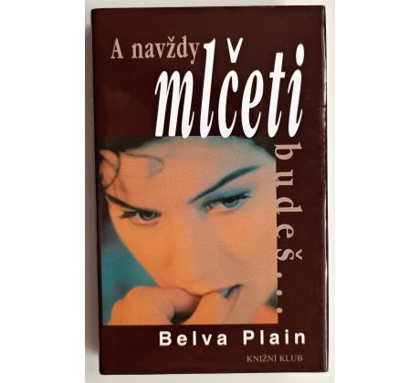A navždy mlčeti budeš... - Belva Plain