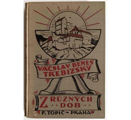 Z různých dob Díl IV. - Václav Beneš Třebízský