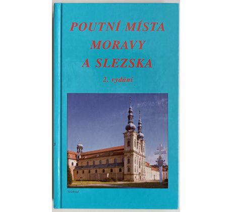 Poutní místa Moravy a Slezska - František Odehnal