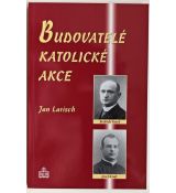 Budovatelé katolické akce - Jan Larisch