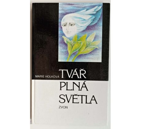 Tvář plná světla - Marie Holková