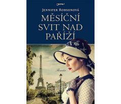 Měsíční svit nad Paříží - Jennifer Robson
