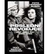 Poslední revoluce: Jak jsme žili (1985-1992) - Martin Komárek, Herbert Slavík