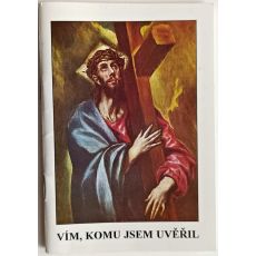 Vím, komu jsem uvěřil - Josef Hrdlička