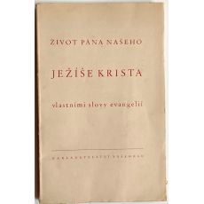 Život Pána našeho Ježíše Krista vlastními slovy evangelií - Dr. J. Ev. Urban