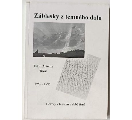 Záblesky z temného dolu - ThDr. Antonín Huvar