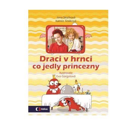 Draci v hrnci - Co jedly princezny - Jana Strýčková, Kamila Teslíková