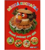 Dětská kuchařka - Hravé pokrmy pro děti - kolektiv autorů