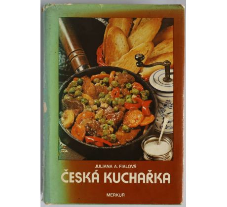 Česká kuchařka - Juliana A. Fialová