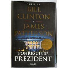 Pohřešuje se prezident - James Patterson , Bill Clinton