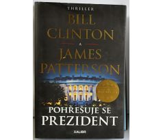 Pohřešuje se prezident - James Patterson , Bill Clinton
